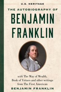 Autobiography of Benjamin Franklin (U.S. Heritage)