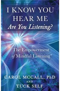 I Know You Hear Me. Are you Listening?