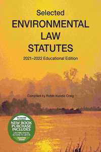 Selected Environmental Law Statutes, 2021-2022 Educational Edition
