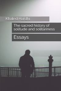 sacred history of solitude and solitariness