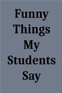 Funny Things My Students Say