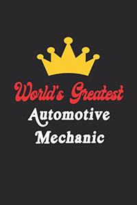 World's Greatest Automotive Mechanic Notebook - Funny Automotive Mechanic Journal Gift