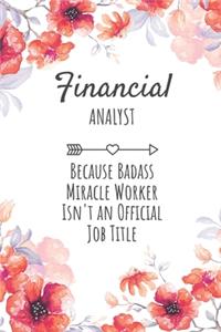 Financial Analyst Because Badass Miracle Worker Isn't an Official Job Title