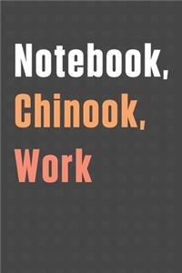 Notebook, Chinook, Work
