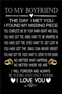 To My Boyfriend The Day I Met You I Found My Missing Piece...