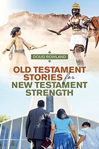 Old Testament Stories for New Testament Strength