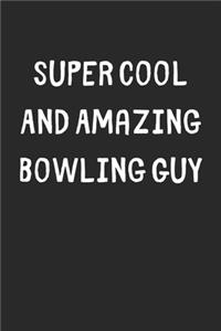 Super Cool And Amazing Bowling Guy