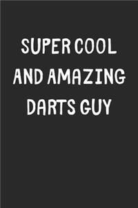 Super Cool And Amazing Darts Guy