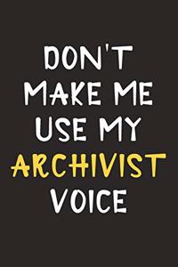Don't Make Me Use My Archivist Voice