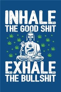 Inhale the Good Shit, Exhale the Bullshit