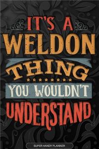 Its A Weldon Thing You Wouldnt Understand