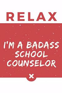 Relax I'm A Badass School Counselor