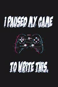 I Paused My Game To Write This