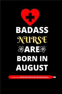 Badass Nurse Are Born in August