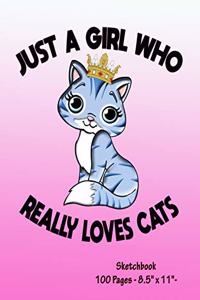 Just A Girl Who Really Loves Cats - Sketchbook