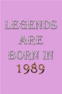 Legends Are Born In 1989 Notebook
