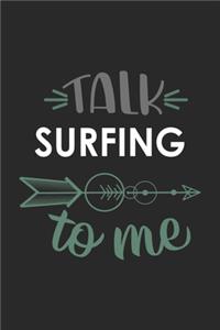 Talk SURFING To Me Cute SURFING Lovers SURFING OBSESSION Notebook A beautiful
