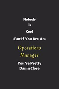 Nobody is cool but if you are a Operations Manager you're pretty damn close