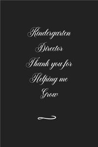 Kindergarten Director Thank you for Helping me Grow