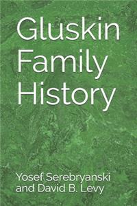 Gluskin Family History