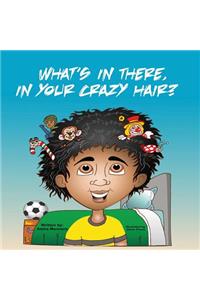 What's In There, In Your Crazy Hair?