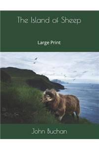 The Island of Sheep: Large Print