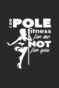 I do pole fitness for me