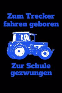 Zum Trecker fahren geboren Zur Schule gezwungen