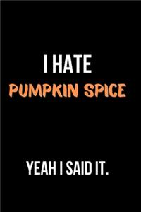 I Hate Pumpkin Spice Yeah I Said It