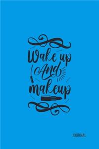 Wake Up And Makeup