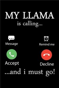 My Llamas Is Calling And I Must Go