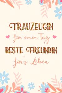 Trauzeugin für einen Tag beste Freundin fürs Leben