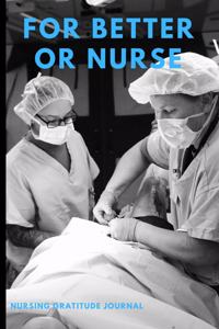 For Better Or Nurse