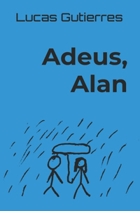 Adeus, Alan
