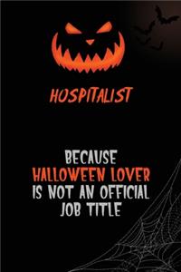 Hospitalist Because Halloween Lover Is Not An Official Job Title