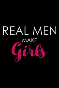Real Men Make Girls