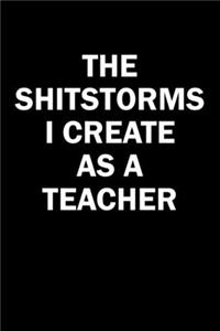 The Shitstorms I Create As A Teacher