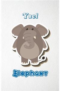 Yael Elephant A5 Lined Notebook 110 Pages: Funny Blank Journal For Zoo Wide Animal Nature Lover Relative Family Baby First Last Name. Unique Student Teacher Scrapbook/ Composition Great For H