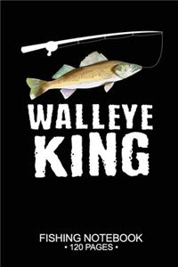 Walleye King Fishing Notebook 120 Pages
