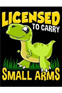 Licensed To Carry Small Arms