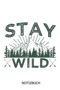 Stay Wild Notizbuch