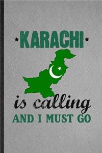 Karachi Is Calling and I Must Go