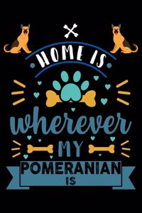 Home Is Wherever My Pomeranian Is