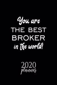 You Are The Best Broker In The World! 2020 Planner