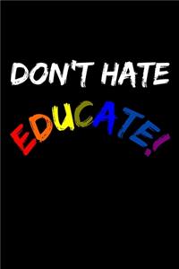 Don't Hate Educate