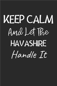 Keep Calm And Let The Havashire Handle It