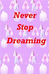 never stop dreaming