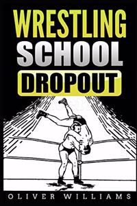 Wrestling School Dropout