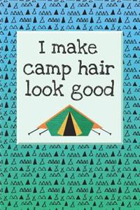 I Make Camp Hair Look Good