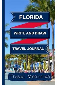 Florida Write and Draw Travel Journal: Use This Small Travelers Journal for Writing, Drawings and Photos to Create a Lasting Travel Memory Keepsake